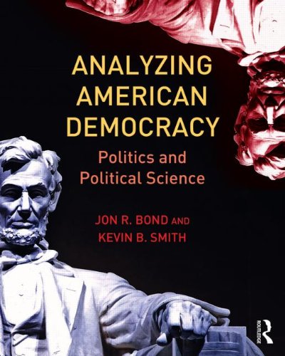 Imagen de archivo de Analyzing American Democracy : Politics and Political Science a la venta por Better World Books: West