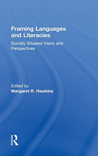 Beispielbild fr Framing Languages and Literacies: Socially Situated Views and Perspectives zum Verkauf von Blackwell's