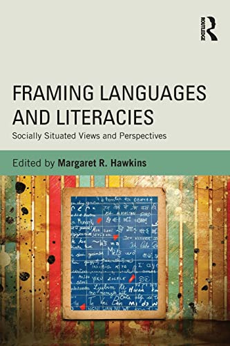 Beispielbild fr Framing Languages and Literacies : Socially Situated Views and Perspectives zum Verkauf von Better World Books