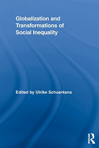 Beispielbild fr Globalization and Transformations of Social Inequality (Routledge Advances in Sociology) zum Verkauf von Chiron Media
