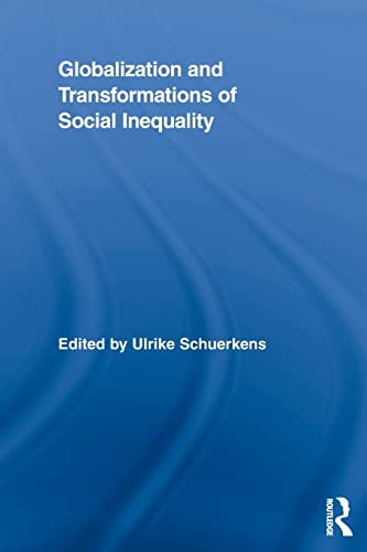 Stock image for Globalization and Transformations of Social Inequality (Routledge Advances in Sociology) for sale by Chiron Media