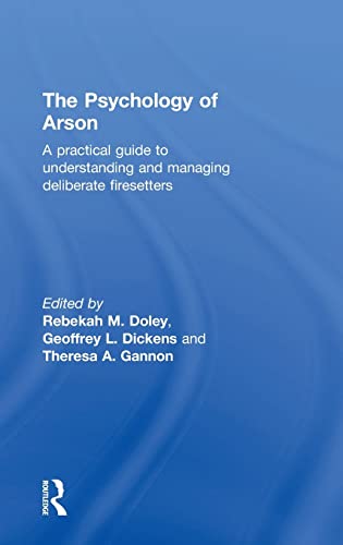 Stock image for The Psychology of Arson: A Practical Guide to Understanding and Managing Deliberate Firesetters for sale by Chiron Media