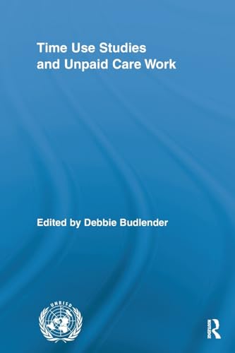 Beispielbild fr Time Use Studies and Unpaid Care Work zum Verkauf von Blackwell's