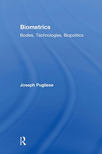 Beispielbild fr Biometrics: Bodies, Technologies, Biopolitics zum Verkauf von Blackwell's