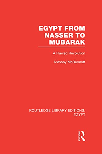 Stock image for Egypt from Nasser to Mubarak (RLE Egypt): A Flawed Revolution (Routledge Library Editions: Egypt) for sale by Chiron Media