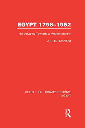 Stock image for Egypt, 1798-1952 (RLE Egypt): Her Advance Towards a Modern Identity (Routledge Library Editions: Egypt) for sale by Chiron Media