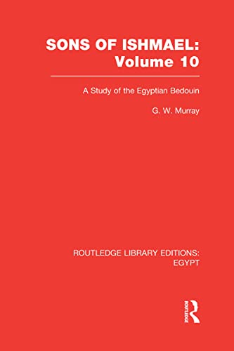 Beispielbild fr 10: Sons of Ishmael (RLE Egypt): A Study of the Egyptian Bedouin (Routledge Library Editions: Egypt) zum Verkauf von Chiron Media