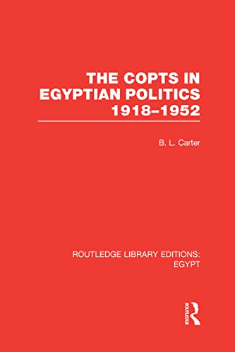 Stock image for The Copts in Egyptian Politics (RLE Egypt (Routledge Library Editions: Egypt) for sale by Chiron Media