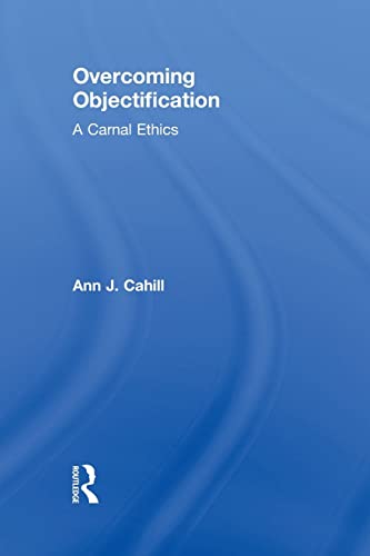 Stock image for Overcoming Objectification (Routledge Research in Gender and Society) for sale by HPB-Red