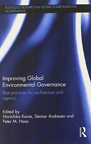 Imagen de archivo de Improving Global Environmental Governance: Best Practices for Architecture and Agency (Routledge Research in Global Environmental Governance) a la venta por Chiron Media