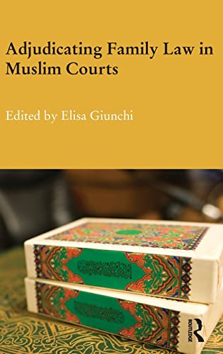9780415811859: Adjudicating Family Law in Muslim Courts (Durham Modern Middle East and Islamic World Series)