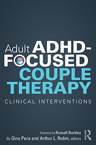 Beispielbild fr Adult ADHD-Focused Couple Therapy: Clinical Interventions zum Verkauf von Blackwell's