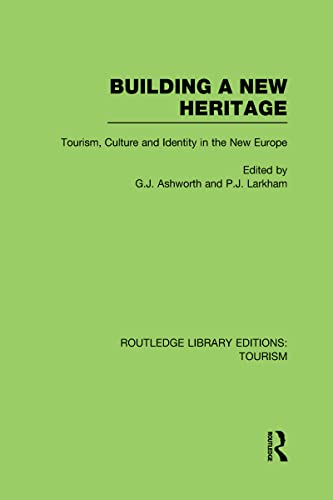 Beispielbild fr Building A New Heritage (RLE Tourism) (Routledge Library Editions: Tourism) zum Verkauf von AwesomeBooks