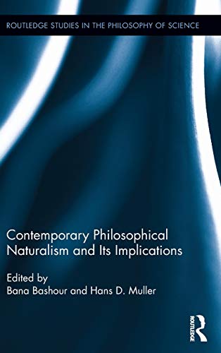 Stock image for Contemporary Philosophical Naturalism and Its Implications (Routledge Studies in the Philosophy of Science) for sale by Chiron Media