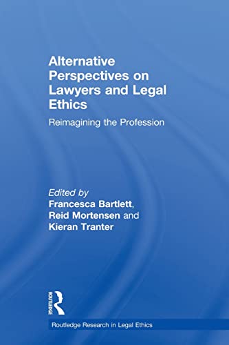 Imagen de archivo de Alternative Perspectives on Lawyers and Legal Ethics: Reimagining the Profession a la venta por Blackwell's