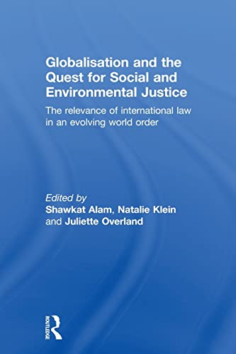 Beispielbild fr Globalisation and the Quest for Social and Environmental Justice: The Relevance of International Law in an Evolving World Order zum Verkauf von Blackwell's