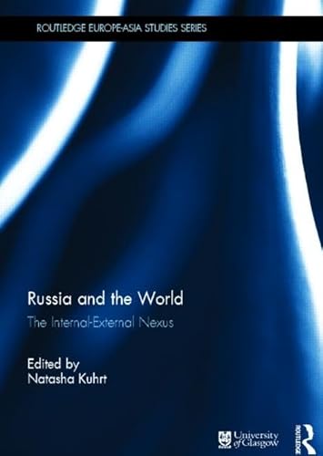 Beispielbild fr Russia and the World: The Internal-External Nexus (Routledge Europe-Asia Studies) zum Verkauf von Chiron Media