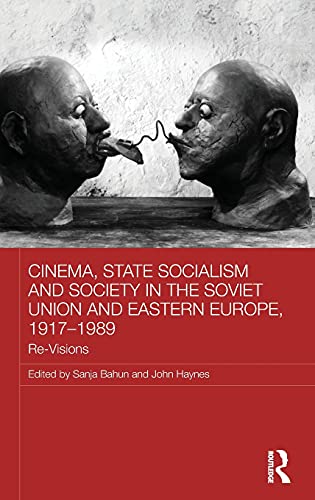 9780415813235: Cinema, State Socialism and Society in the Soviet Union and Eastern Europe, 1917-1989: Re-Visions