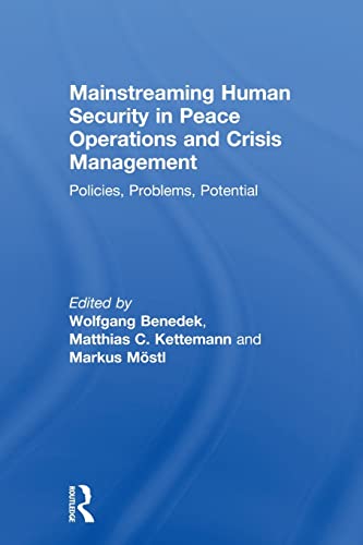 Beispielbild fr Mainstreaming Human Security in Peace Operations and Crisis Management: Policies, Problems, Potential zum Verkauf von Blackwell's