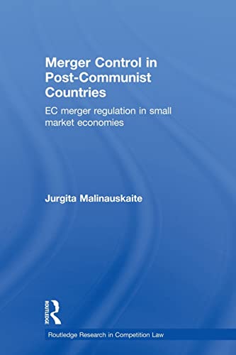 Stock image for Merger Control in Post-Communist Countries: EC Merger Regulation in Small Market Economies for sale by Blackwell's
