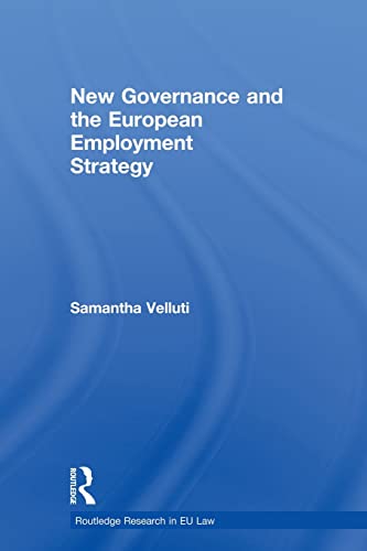 Stock image for New Governance and the European Employment Strategy (Routledge Research in EU Law) for sale by Lucky's Textbooks