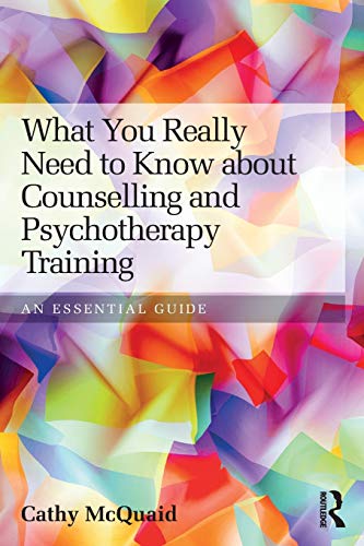 Stock image for What You Really Need to Know about Counselling and Psychotherapy Training for sale by Chiron Media