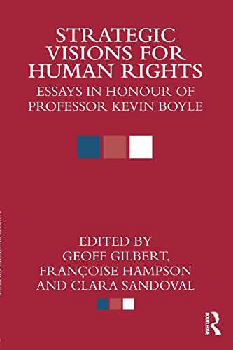 Stock image for Strategic Visions for Human Rights: Essays in Honour of Professor Kevin Boyle for sale by Revaluation Books