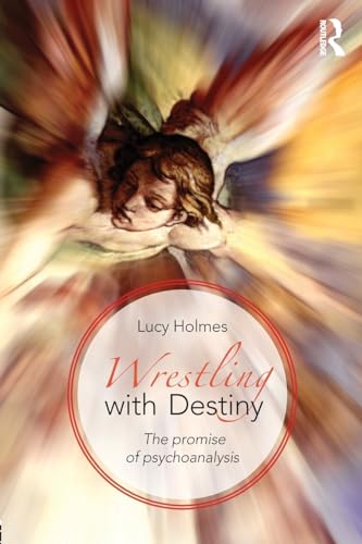 Wrestling with Destiny (9780415813419) by Holmes, Lucy