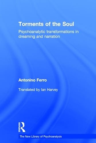 9780415813433: Torments of the Soul: Psychoanalytic transformations in dreaming and narration