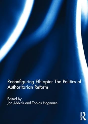 Stock image for Reconfiguring Ethiopia: The Politics of Authoritarian Reform for sale by Chiron Media