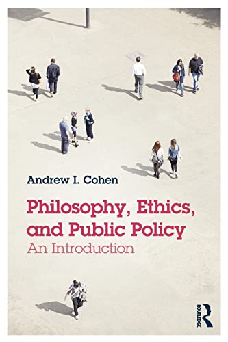 Beispielbild fr Philosophy, Ethics, and Public Policy: An Introduction: An Introduction zum Verkauf von BooksRun