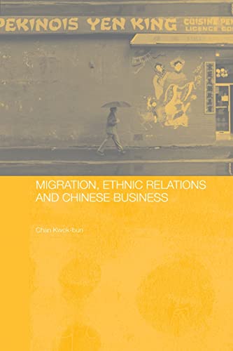 Beispielbild fr Migration, Ethnic Relations and Chinese Business zum Verkauf von Blackwell's