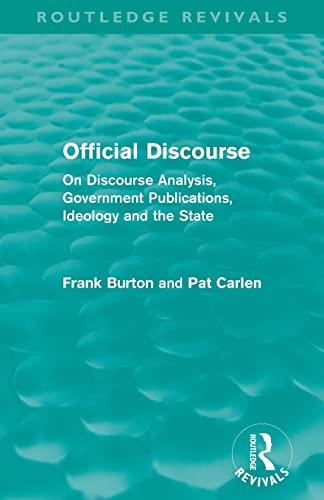 Beispielbild fr Official Discourse (Routledge Revivals): On Discourse Analysis, Government Publications, Ideology and the State zum Verkauf von Blackwell's