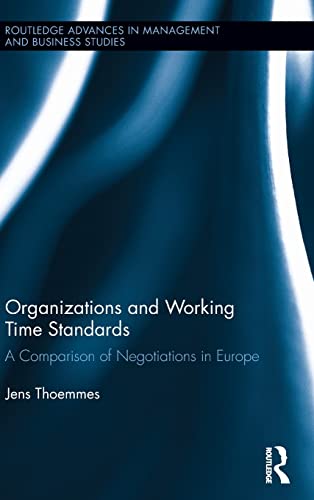 Beispielbild fr Organizations and Working Time Standards: A Comparison of Negotiations in Europe (Routledge Advances in Management and Business Studies) zum Verkauf von Chiron Media