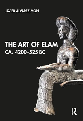 Stock image for The Art of Elam ca. 4200-525 BC for sale by Chiron Media