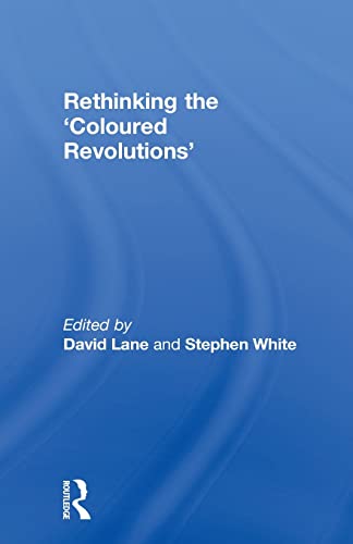 Stock image for Rethinking the 'Coloured Revolutions' for sale by Blackwell's