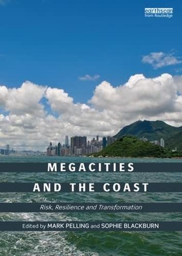 9780415815123: Megacities and the Coast: Risk, Resilience and Transformation