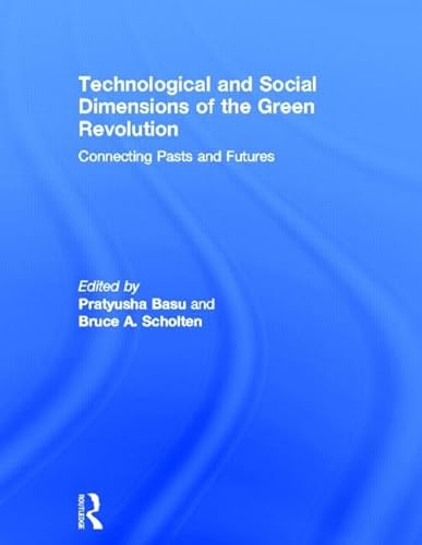 Beispielbild fr Technological and Social Dimensions of the Green Revolution: Connecting Pasts and Futures zum Verkauf von Chiron Media