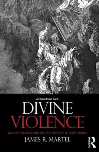 9780415815246: Divine Violence: Walter Benjamin and the Eschatology of Sovereignty