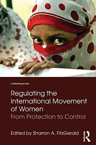 Beispielbild fr Regulating the International Movement of Women: From Protection to Control zum Verkauf von Blackwell's