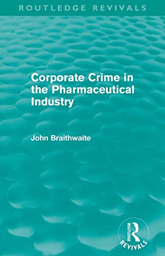 Stock image for Corporate Crime in the Pharmaceutical Industry (Routledge Revivals) for sale by Blackwell's