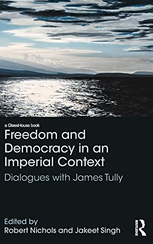 Stock image for Freedom and Democracy in an Imperial Context: Dialogues with James Tully (Glasshouse Books) for sale by Chiron Media