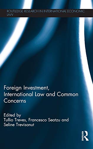 Stock image for Foreign Investment, International Law and Common Concerns (Routledge Research in International Economic Law) for sale by Chiron Media