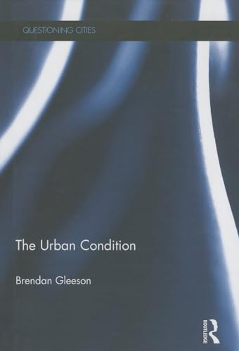 9780415816120: The Urban Condition (Questioning Cities)