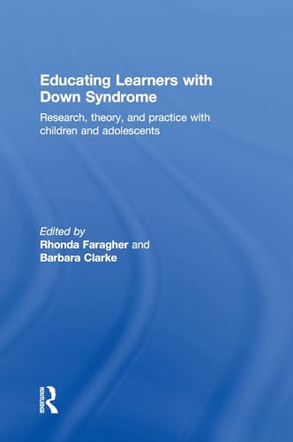 Imagen de archivo de Educating Learners with Down Syndrome: Research, theory, and practice with children and adolescents a la venta por Chiron Media