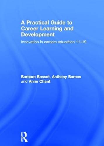 Stock image for A Practical Guide to Career Learning and Development: Innovation in careers education 11-19 for sale by Chiron Media