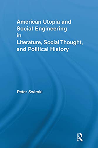 9780415816878: American Utopia and Social Engineering in Literature, Social Thought, and Political History (Routledge Transnational Perspectives on American Literature)