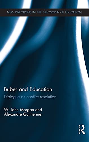 9780415816922: Buber and Education: Dialogue as conflict resolution (New Directions in the Philosophy of Education)