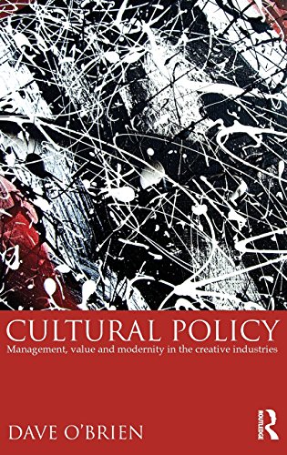 Imagen de archivo de Cultural Policy: Management, Value and Modernity in the Creative Industries a la venta por Chiron Media