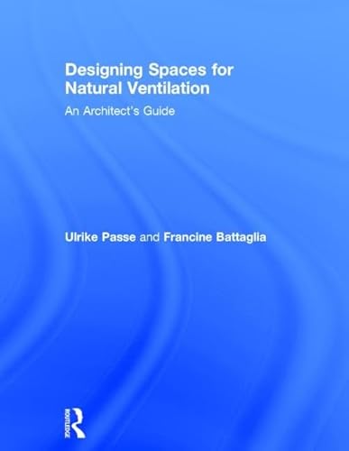 Stock image for Designing Spaces for Natural Ventilation: An Architect's Guide for sale by Chiron Media